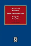 Twenty-Four Hundred Tennessee Pensioners, Revolution and War of 1812 - Paperback