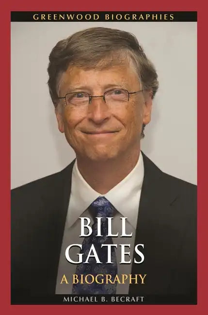 Bill Gates: A Biography - Hardcover