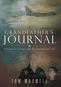 Grandfather's Journal: A Grandson's Journey into His Grandfather's Life - Hardcover