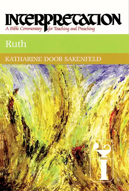 Ruth: Interpretation: A Bible Commentary for Teaching and Preaching - Hardcover
