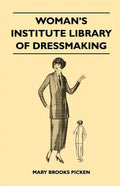 Woman's Institute Library of Dressmaking - Tailored Garments: Essentials of Tailoring, Tailored Buttonholes, Buttons, and Trimmings, Tailored Pockets, - Paperback
