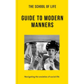 The School of Life: Guide to Modern Manners: Navigating the Anxieties of Social Life - Paperback
