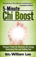 5-Minute Chi Boost - Five Pressure Points for Reviving Life Energy and Healing Fast - Paperback