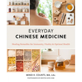 Everyday Chinese Medicine: Healing Remedies for Immunity, Vitality, and Optimal Health - Paperback