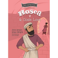 Hosea and God's Love: The Minor Prophets, Book 9 - Hardcover