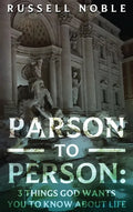 Parson to Person: 3 Things God Wants You to Know about Life - Hardcover