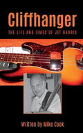 Cliffhanger: The Life and Times of Jet Harris - Paperback