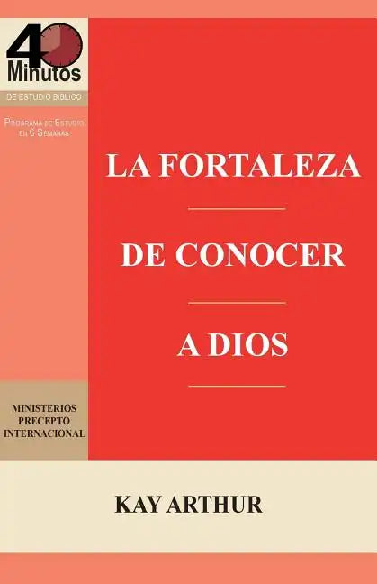 La Fortaleza de Conocer a Dios / The Power of Knowing God - Paperback
