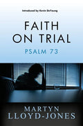 Faith on Trial: Psalm 73 - Paperback