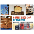 Coffee Shops of Lexington - Hardcover