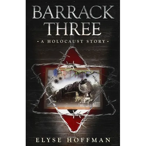 Barrack Three: A Holocaust Story (Book 3 of the Barracks Series) - Paperback