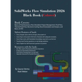 SolidWorks Flow Simulation 2026 Black Book: (Colored) - Hardcover