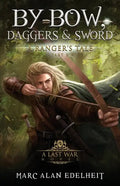 By Bow, Daggers, & Sword: Part Two - Paperback