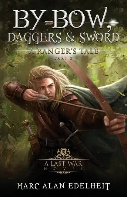By Bow, Daggers, & Sword: Part Two - Paperback