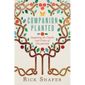 Companion Planted: Imagining the Depths and Fruits of Discipleship - Paperback