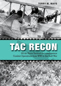 Tac Recon: US Air Force Tactical Reconnaissance Combat Operations from Wwi to the Gulf War - Hardcover