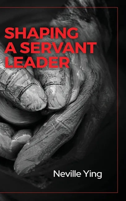 Shaping a Servant Leader - Hardcover
