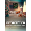 Tales From The Other Side Of The Couch: Intimate True Stories Through the Lens of a Therapist - Paperback