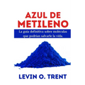 Azul de metileno: La guía definitiva sobre moléculas que podrían salvarlela vida. - Paperback