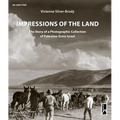 Impressions of the Land: The Story of a Photographic Collection of Palestine-Eretz Israel - Paperback