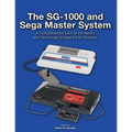 The SG-1000 and Sega Master System: A Comprehensive Look at the History and Technology of Sega's 8-bit Systems - Paperback