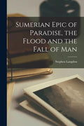 Sumerian Epic of Paradise, the Flood and the Fall of Man - Paperback