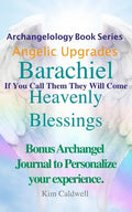 Archangelology Barachiel Heavenly Blessings: If You Call Them They Will Come - Paperback