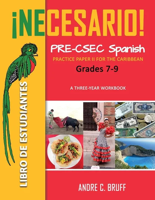 ¡Necesario! Pre-CSEC Spanish Grades 7-9: Practice Paper II for the Caribbean A Three-Year Workbook Libro de Estudiantes - Paperback