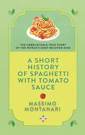 A Short History of Spaghetti with Tomato Sauce - Hardcover