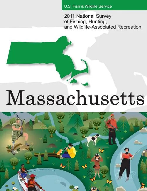 2011 National Survey of Fishing, Hunting, and Wildlife-Associated Recreation?Massachusetts - Paperback
