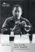 This Is Me, Jack Vance!: (Or, More Properly, This Is "I") - Paperback