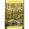 Spiritual Steps: Spiritual Principles and Biblical Doctrine of the Twelve Steps of Alcoholics Anonymous - Paperback