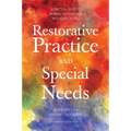 Restorative Practice and Special Needs: A Practical Guide to Working Restoratively with Young People - Paperback