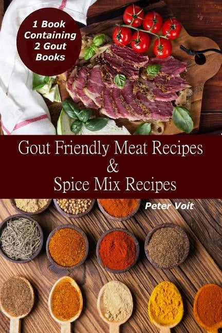 Gout Friendly Meat Recipes & Spice Mix Recipes - Paperback