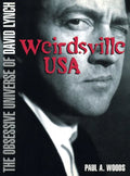 David Lynch: Weirdsville USA: The Obsessive Universe of David Lynch - Paperback