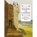 A Passion for Castles: The Story of Macgibbon and Ross and the Castles They Surveyed - Paperback