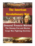 General Francis Marion The Swamp Fox and Marine Corps War Fighting Doctrine - Paperback