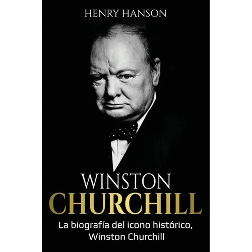 Winston Churchill: La biografía del icono histórico, Winston Churchill - Paperback