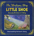 The Wondrous Story of the Little Shoe - Hardcover