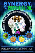 Synergy, It's an Essential Oil Thing: Revealing the Science of Essential Oil Synergy with Cells, Genes, and Human Health - Paperback