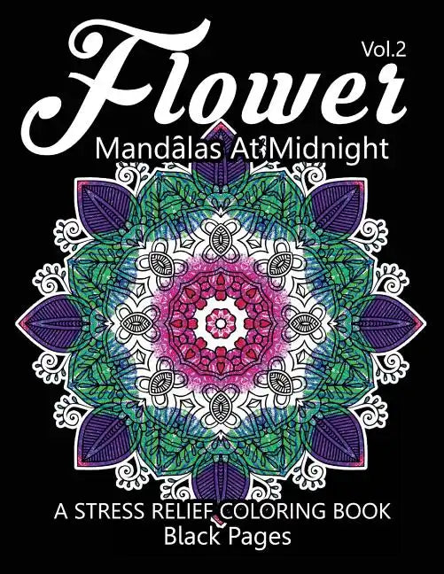 Flower Mandalas at Midnight Vol.3: Black pages Adult coloring books Design Art Color Therapy - Paperback