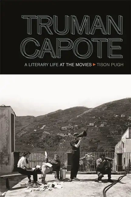 Truman Capote: A Literary Life at the Movies - Paperback