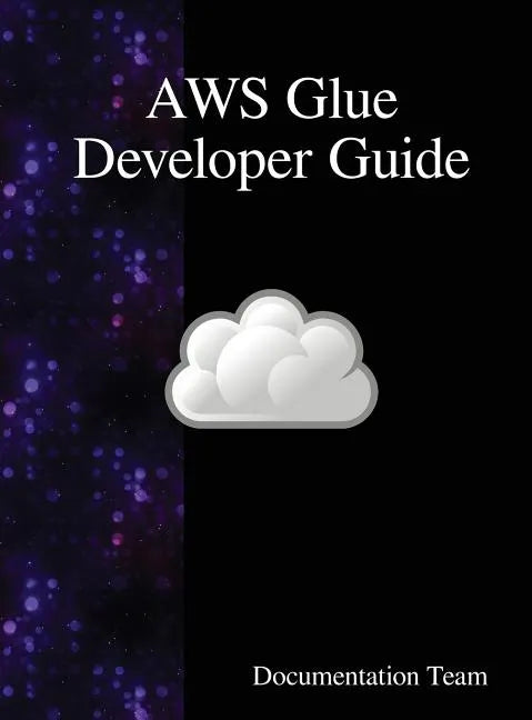 AWS Glue Developer Guide - Hardcover