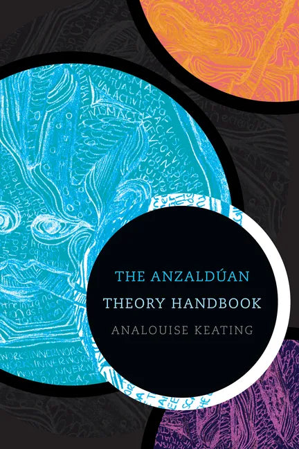 The Anzaldúan Theory Handbook - Hardcover