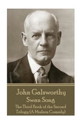 John Galsworthy - Swan Song: The Third Book of the Second Trilogy (A Modern Comedy) - Paperback