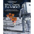 Who Owns the Moon?: And Other Conundrums of Exploring and Using Space - Hardcover