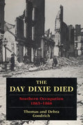 The Day Dixie Died: The Occupied South, 1865-1866 - Paperback