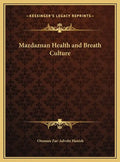 Mazdaznan Health and Breath Culture - Hardcover