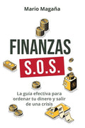 Finanzas S.O.S.: La guía efectiva para ordenar tu dinero y salir de una crisis - Paperback
