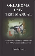 Oklahoma DMV Test Manual: Practice and Pass DMV Exams with over 300 Questions and Answers - Paperback